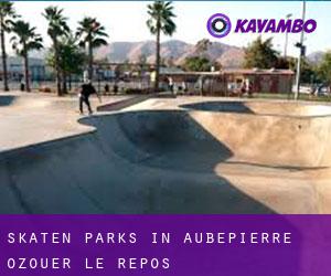 Skaten Parks in Aubepierre-Ozouer-le-Repos