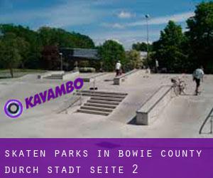 Skaten Parks in Bowie County durch stadt - Seite 2