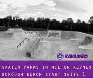 Skaten Parks in Milton Keynes (Borough) durch stadt - Seite 1
