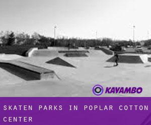 Skaten Parks in Poplar-Cotton Center