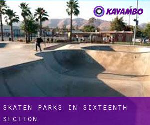 Skaten Parks in Sixteenth Section