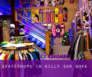 Skateshops in Ailly-sur-Noye