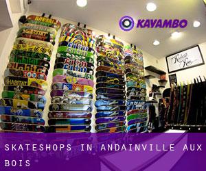 Skateshops in Andainville-aux-Bois