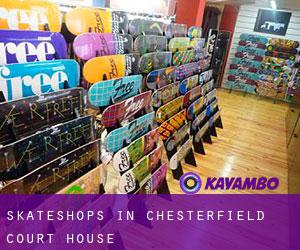 Skateshops in Chesterfield Court House